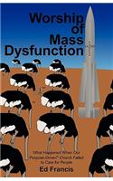 Worship of Mass Dysfunction