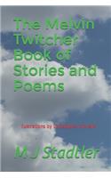 Melvin Twitcher Book of Stories and Poems