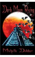 Dark Moon Rising