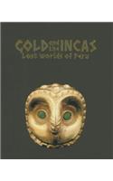 Gold and the Incas: Lost Worlds of Peru