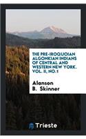 The Pre-Iroquoian Algonkian Indians of Central and Western New York