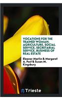 VOCATIONS FOR THE TRAINED WOMAN; AGRICUL