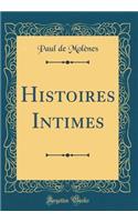 Histoires Intimes (Classic Reprint)