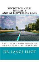 Sociotechnical Insights and AI Driverless Cars