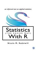 Statistics (the Easier Way) with R: An Informal Text on Applied Statistics