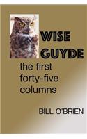 Wise Guyde: The First Forty-Five Columns