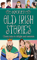 Pocket Old Irish Stories: Classic Tales to Delight and Entertain