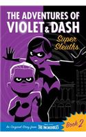 The Adventures of Violet & Dash: Super Sleuths (Disney/Pixar the Incredibles 2)