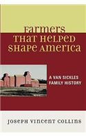 Farmers that Helped Shape America