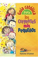 Guia Catolica Para los Creyentes Mas Pequenos