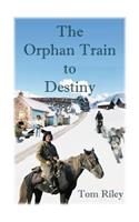 The Orphan Train to Destiny