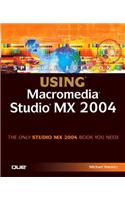 Special Edition Using Macromedia Studio MX 2004 [With CDROM]