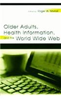 Older Adults, Health Information, and the World Wide Web