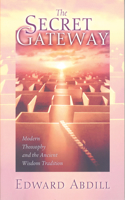 Secret Gateway: Modern Theosophy and the Ancient Wisdom Tradition