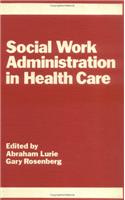 Social Work Administration in Health Care