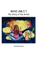 Who Am I? the Story of the Artist