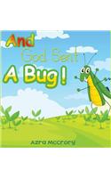 And God Sent A Bug