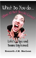 What Do You Do...When All Hell Breaks Loose?