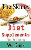 Skinny on Diet Supplments Facts Vs Fiction
