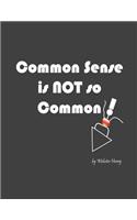 Common Sense is NOT so Common: (English)