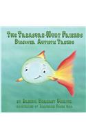 Treasure-Hunt Friends Discover Autistic Trends