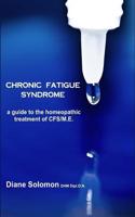 Chronic Fatigue Syndrome: A Guide to the Homeopathic Treatment of Cfs/M.E.