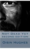Not Dead Yet - Second Edition