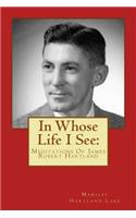 In Whose Life I See