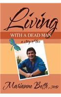 Living with a Dead Man