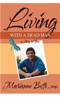 Living with a Dead Man