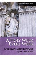 A Holy Week Every Week
