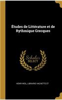 Études de Littérature et de Rythmique Grecques