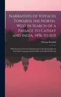 Narratives of Voyages Towards the North-West in Search of a Passage to Cathay and India, 1496 to 1631 [microform]