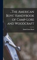 ...The American Boys' Handybook of Camp-Lore and Woodcraft