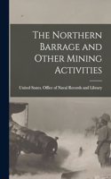 The Northern Barrage and Other Mining Activities
