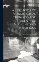 Text-Book of Physiological Chemistry for Students of Medicine and Physicians