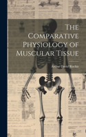 Comparative Physiology of Muscular Tissue