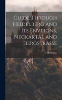 Guide Through Heidelberg and Its Environs, Neckartal and Bergstrasse