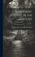 Wandering Student in the Far East; Volume 1