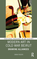 Modern Art in Cold War Beirut: Drawing Alliances(Routledge Research in Art History)