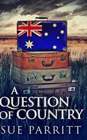 A Question Of Country: Clear Print Hardcover Edition