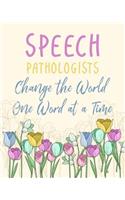 Speech Pathologists Change the World One Word at a Time