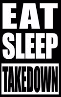 Eat Sleep Takedown Gift Note book for Wrestlers, Medium Ruled Journal