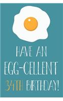 Have An Egg-cellent 34th Birthday