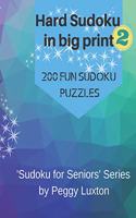 Hard Sudoku in big print 2: 200 fun sudoku puzzles(8 Sudoku for Seniors)