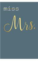 From Ms. To Mrs.: 6x9 Blank lined Journal 120 Pages Perfect for writing, Taking Notes for Wedding, Marriage, Groom, Bachelor party or To-Dos