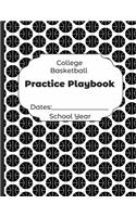 College Basketball Practice Playbook Dates: School Year: Undated Coach Schedule Organizer For Teaching Fundamentals Practice Drills, Strategies, Offense Defense Skills, Development Training an