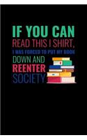 If You Can Read This Shirt I Was Forced To Put My Book Down And Reenter Society