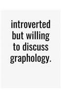 Introverted But Willing To Discuss Graphology: College Ruled Composition Notebook
