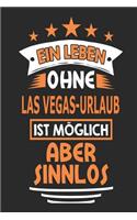Ein Leben ohne Las Vegas-Urlaub ist möglich aber sinnlos